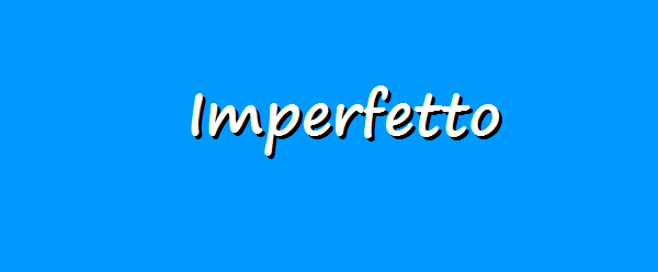 Italian grammar, Imperfect tense