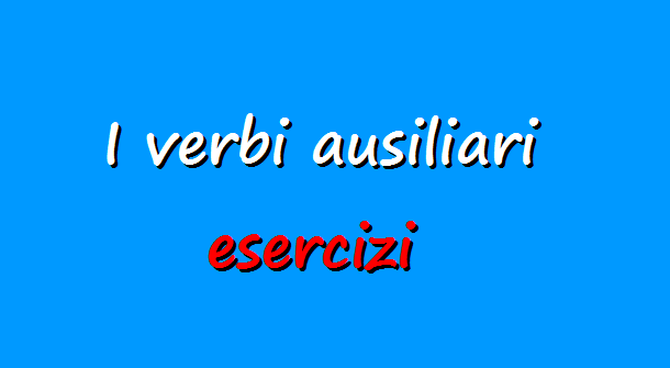 Esercizi italiano, verbi ausiliari