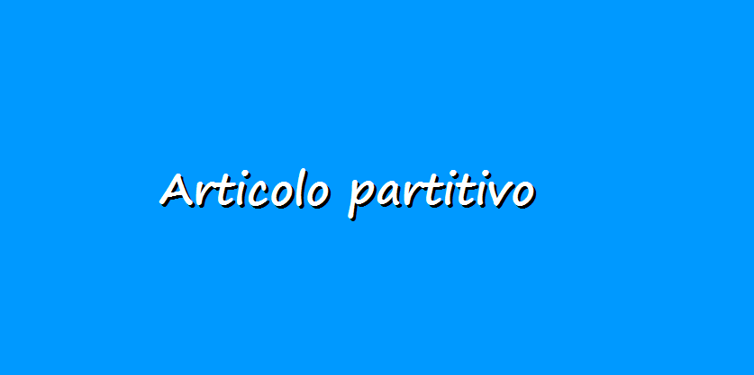 grammatica italiana, articolo partitivo